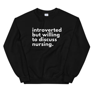 introverted but willing to discuss nursing