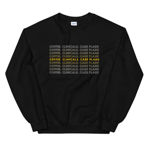 Coffee. Clinicals. Care plans sweatshirt