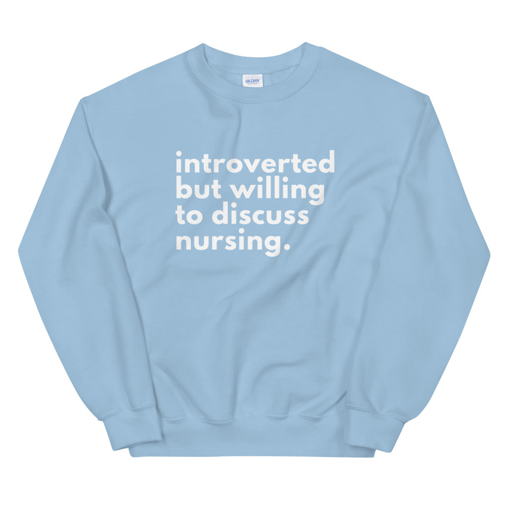 introverted but willing to discuss nursing