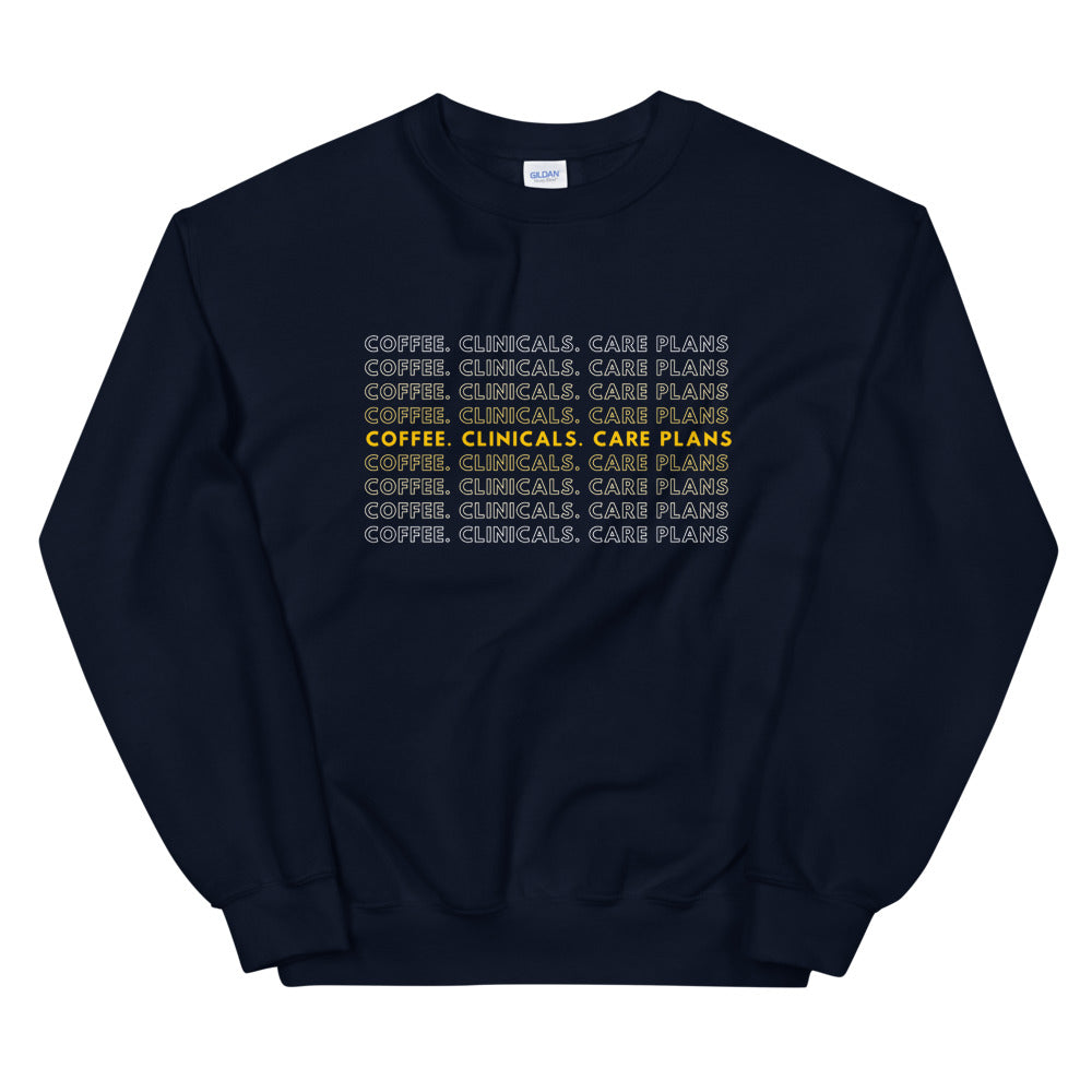 Coffee. Clinicals. Care plans sweatshirt